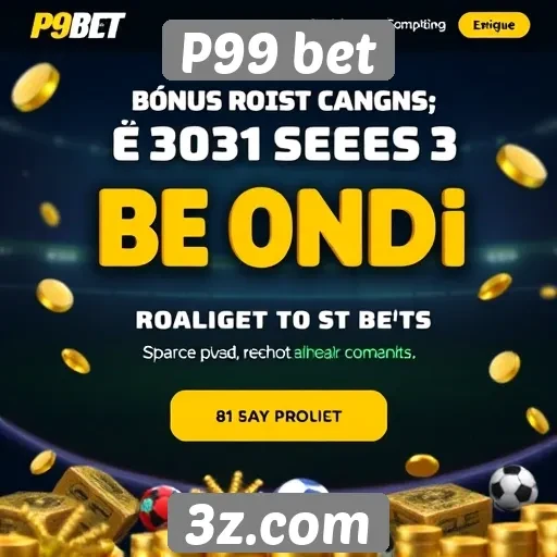 Análise das promoções e bônus do P99 bet